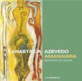Anastacia Azevedo - Amanaiara