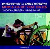 Darko Rundek & Cargo Orkestar - Mhm A-ha Oh Yeah Da-Da