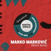 Marko Markovic Brass Band - Gypsy Rege
